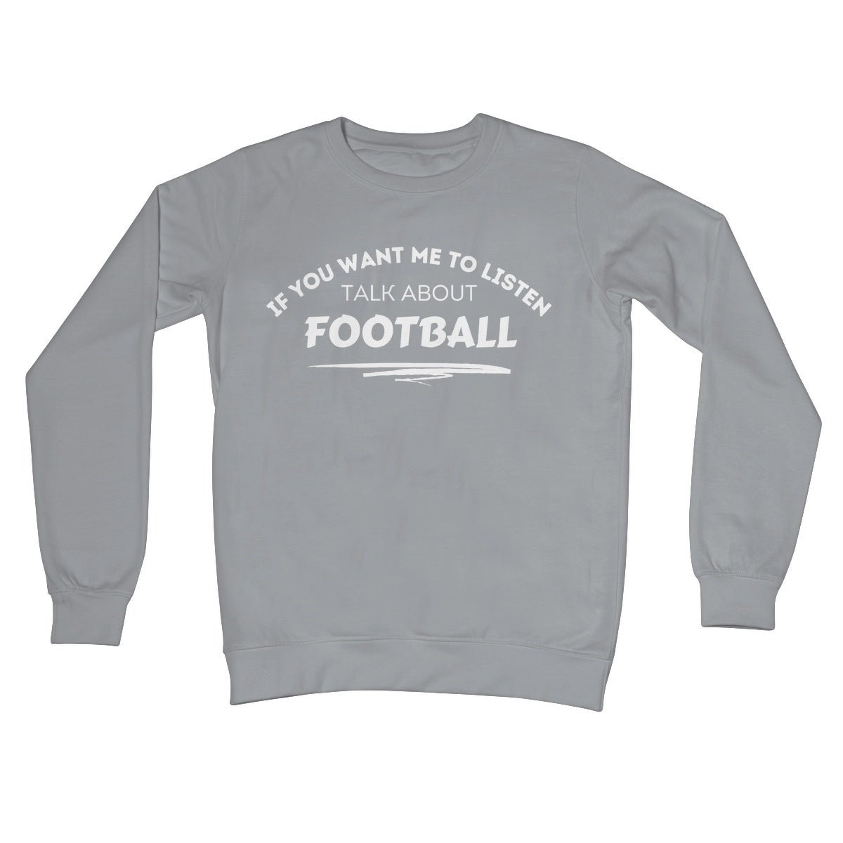 If You Want Me To Listen, Talk About Football Jumper - Steel Grey - Funny Jumper