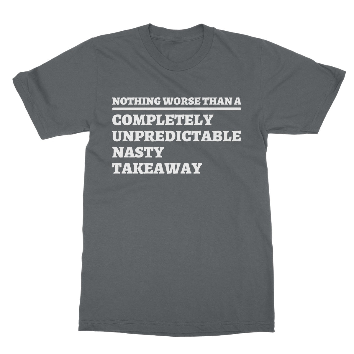 Completely Unpredictable Nasty Takeaway T-Shirt - Charcoal - Funny T-Shirt