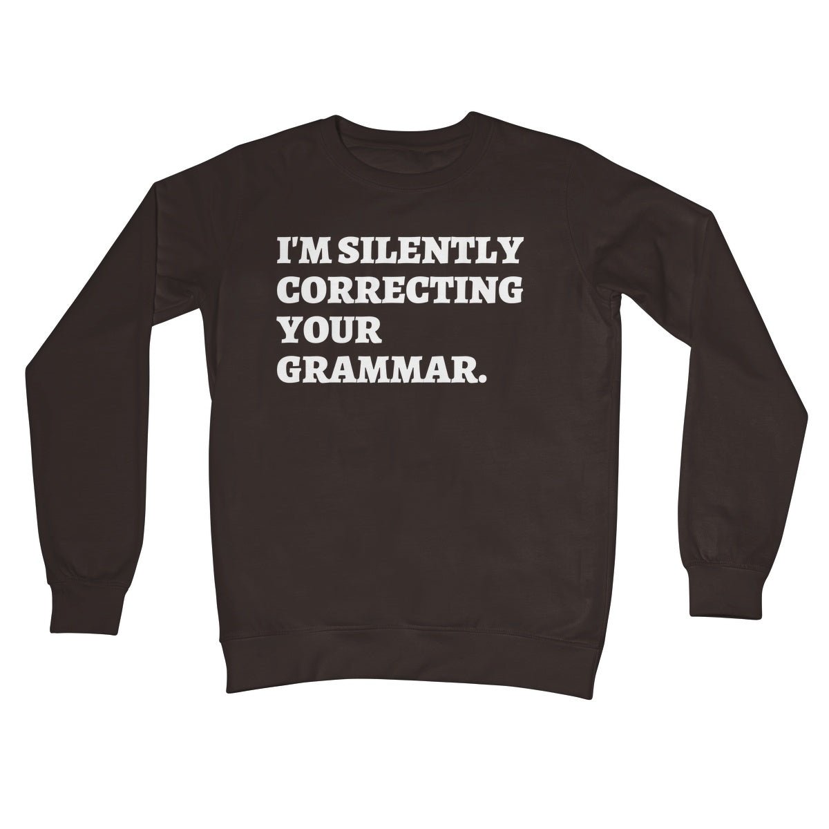 I'm Silently Correcting Your Grammar Jumper - Hot Chocolate - Funny Jumper
