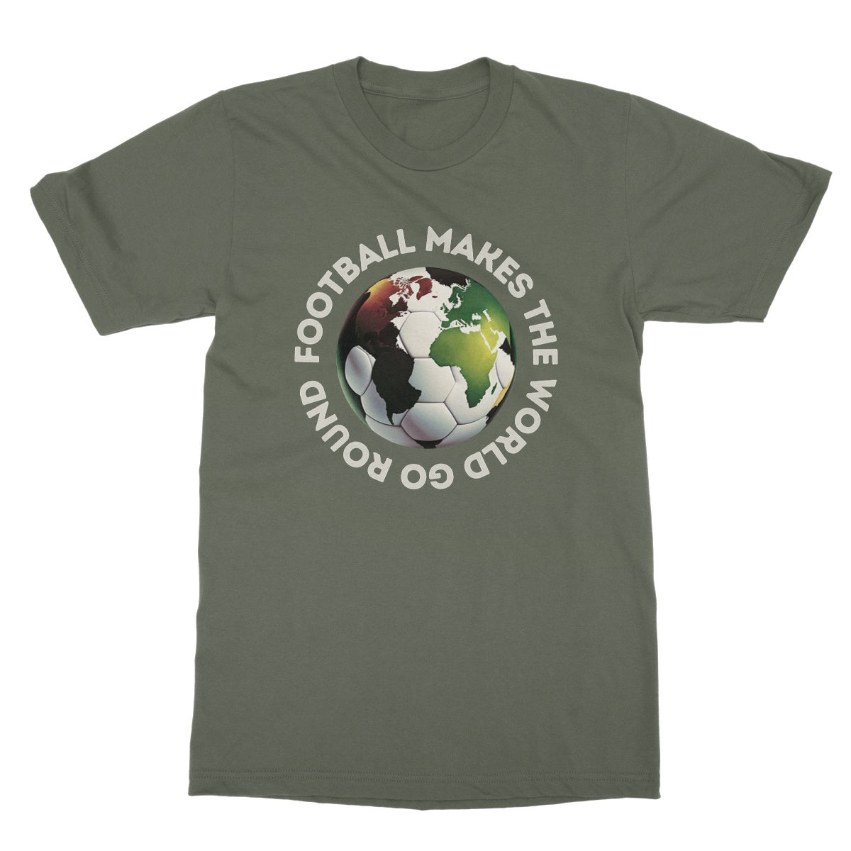 Football Makes The World Go Round T-Shirt - Military Green - Funny T-Shirt