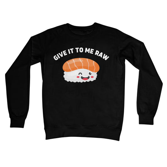 Give It To Me Raw Jumper - Jet Black - Funny Jumper