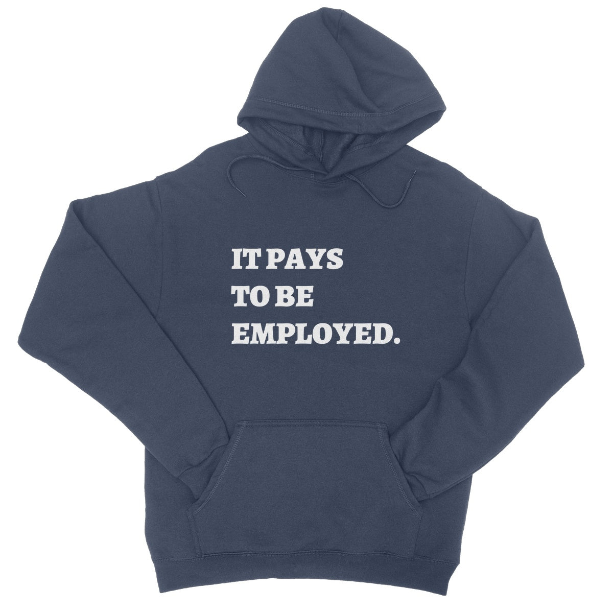 It Pays To Be Employed Hoodie - Oxford Navy - Funny Hoodie
