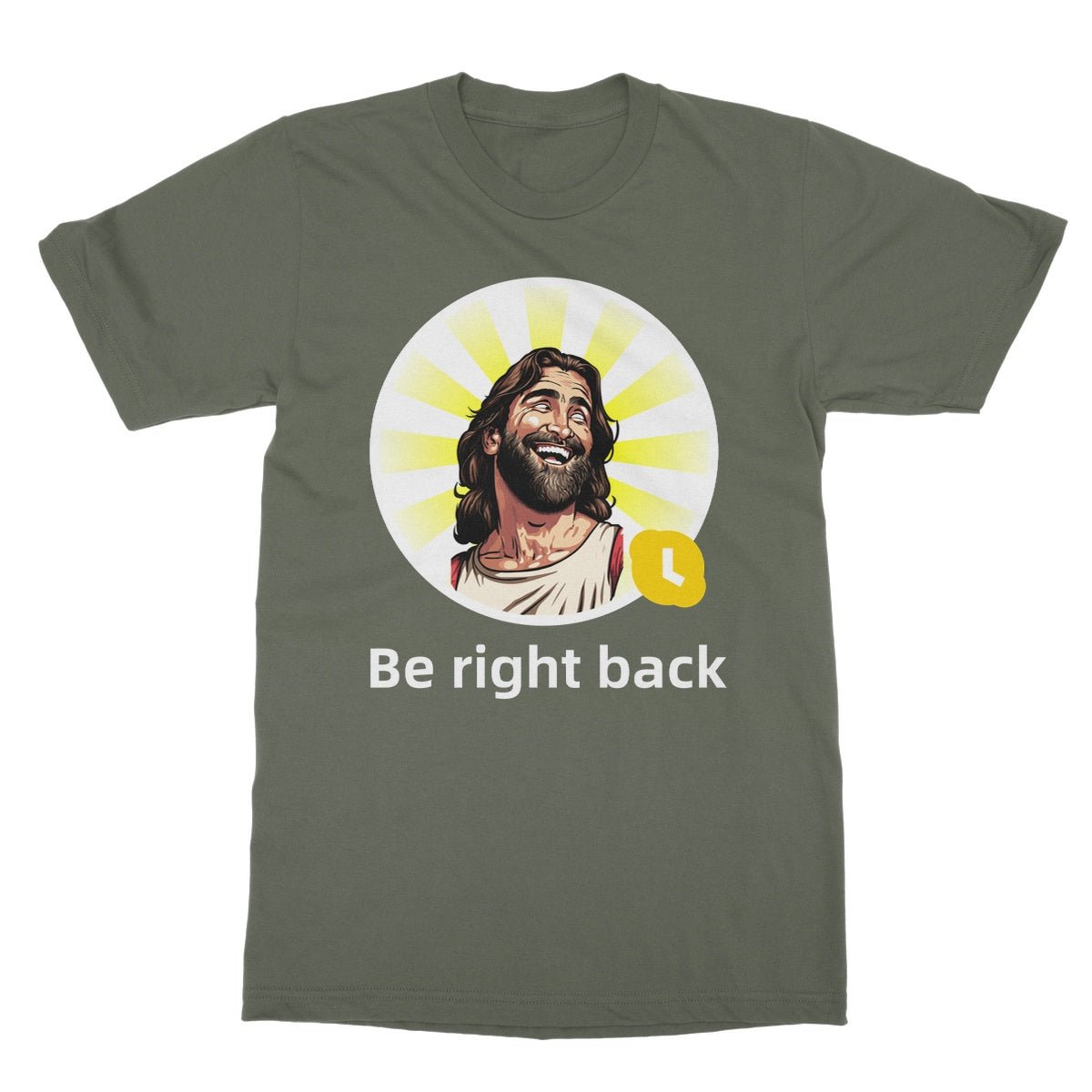 Jesus BRB T-Shirt - Military Green - Funny T-Shirt