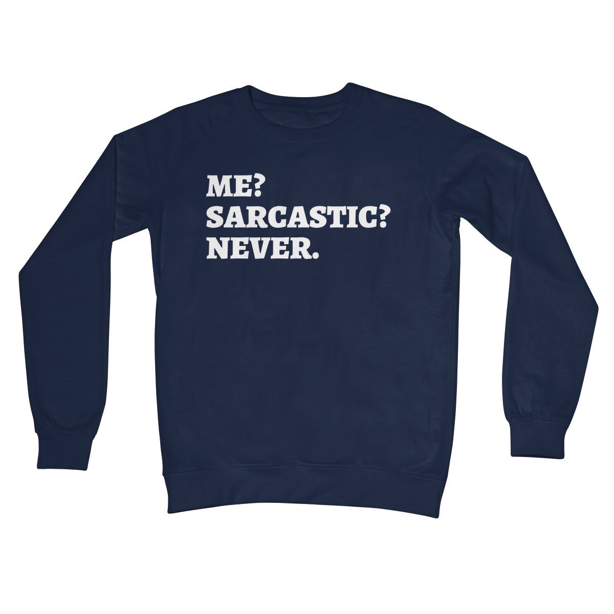 Me? Sarcastic? Never. Jumper - Oxford Navy - Funny Jumper