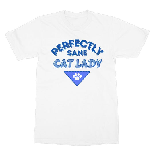 Perfectly Sane Cat Lady T-Shirt - White - Funny T-Shirt