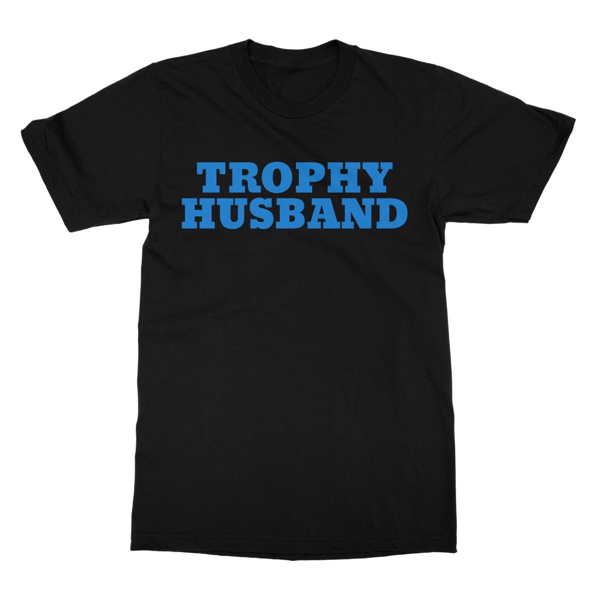 Trophy Husband T-Shirt - Black - Funny T-Shirt
