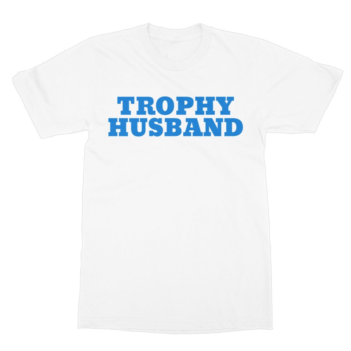 Trophy Husband T-Shirt - White - Funny T-Shirt