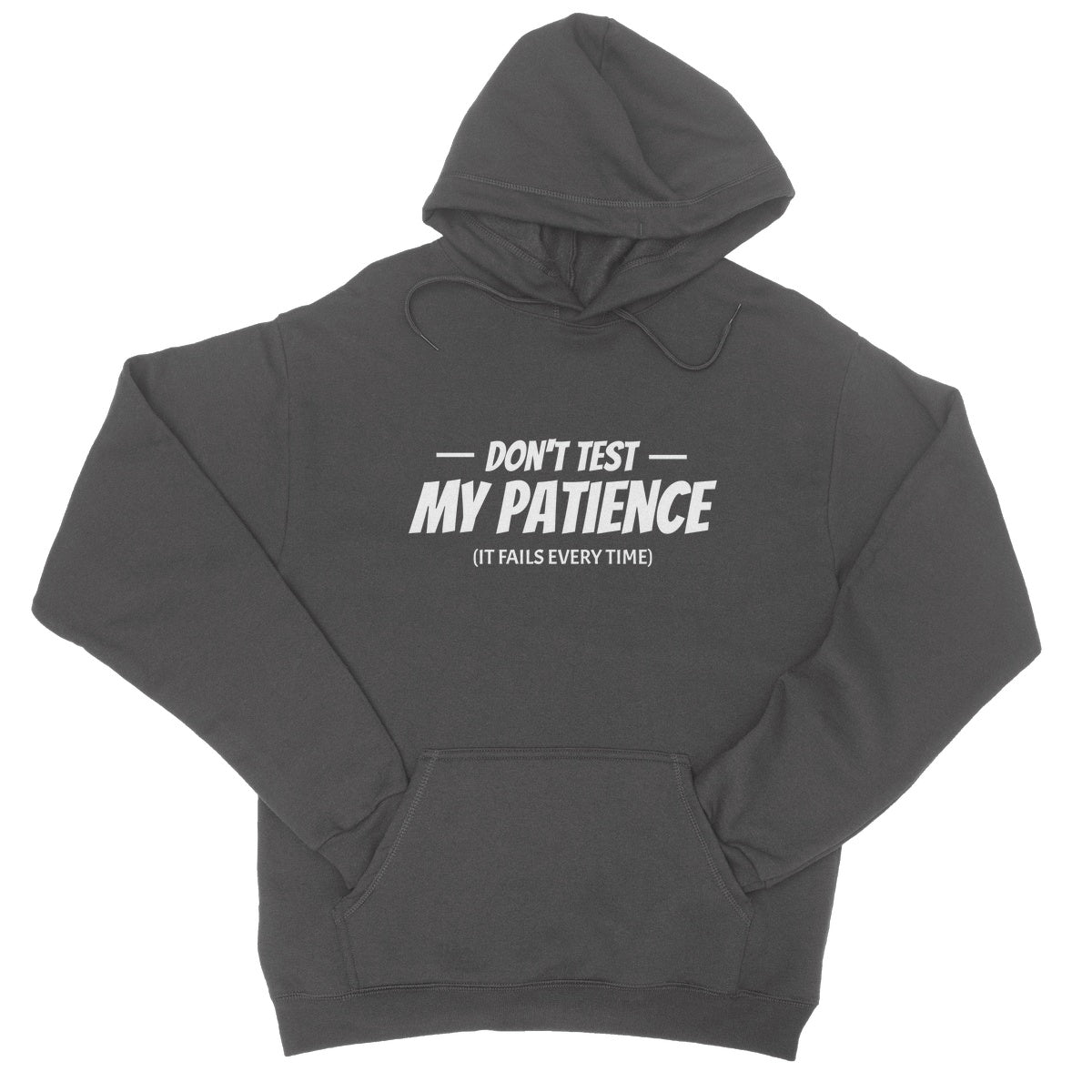 Don't Test My Patience (It Fails Every Time) Hoodie - Charcoal - Funny Hoodie