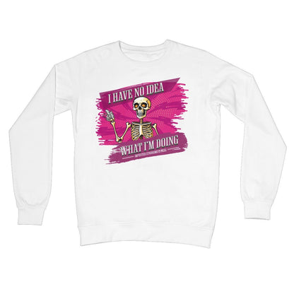 I Have No Idea What I'm Doing Jumper - Arctic White - Funny Jumper