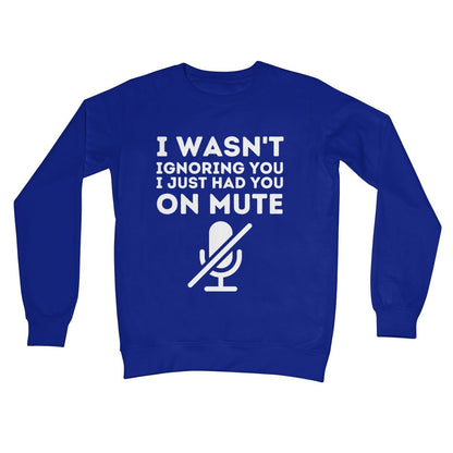 I Just Had You On Mute Jumper - Royal - Funny Jumper