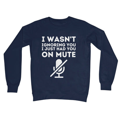 I Just Had You On Mute Jumper - Oxford Navy - Funny Jumper
