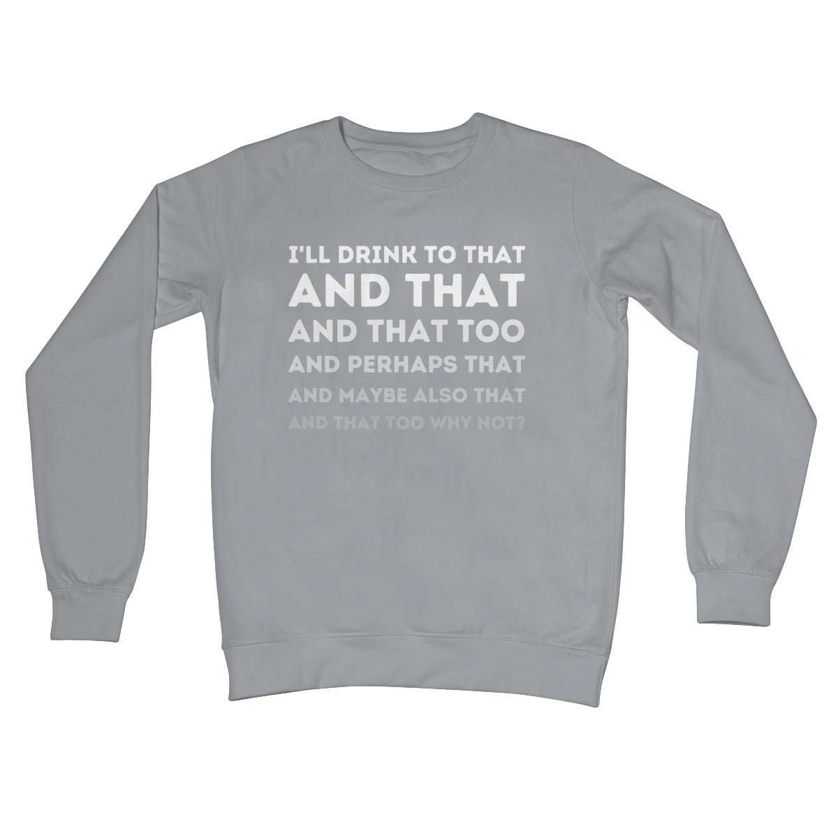 I'll Drink To That Jumper - Steel Grey - Funny Jumper