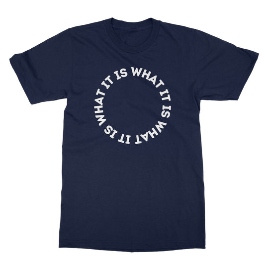 It is what it is t shirt navy