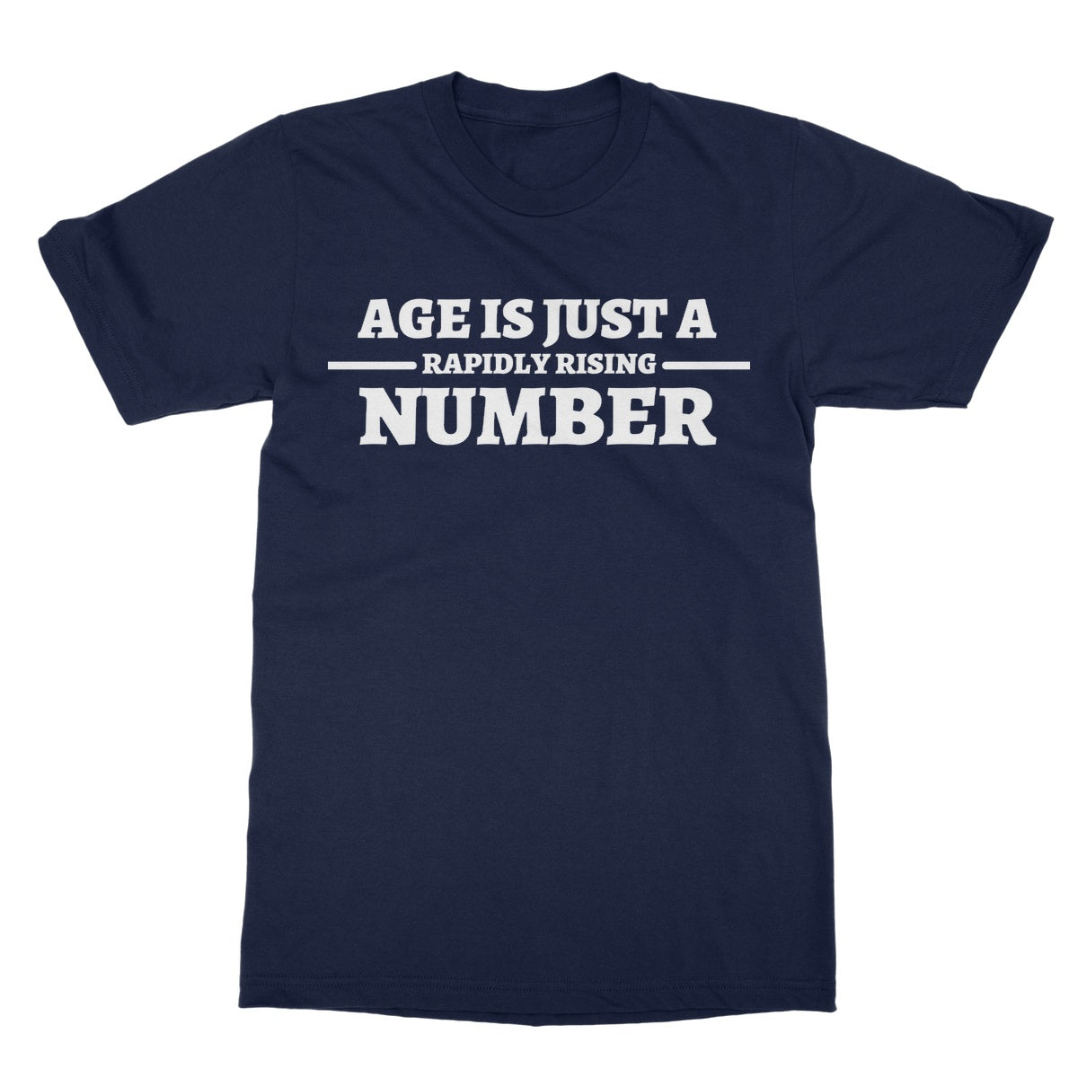 Age Is Just A Rapidly Rising Number T-Shirt - Navy - Funny T-Shirt