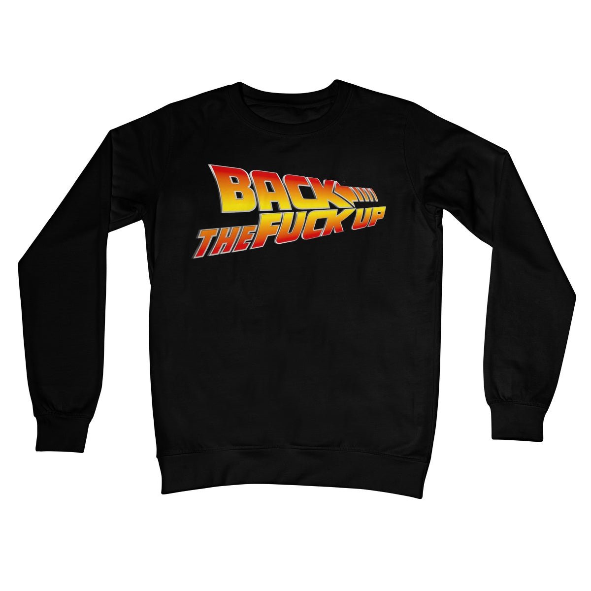 Back The Fuck Up Jumper - Jet Black - Funny Jumper