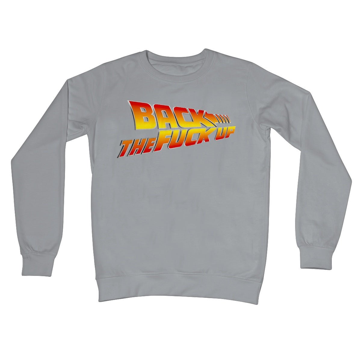 Back The Fuck Up Jumper - Steel Grey - Funny Jumper