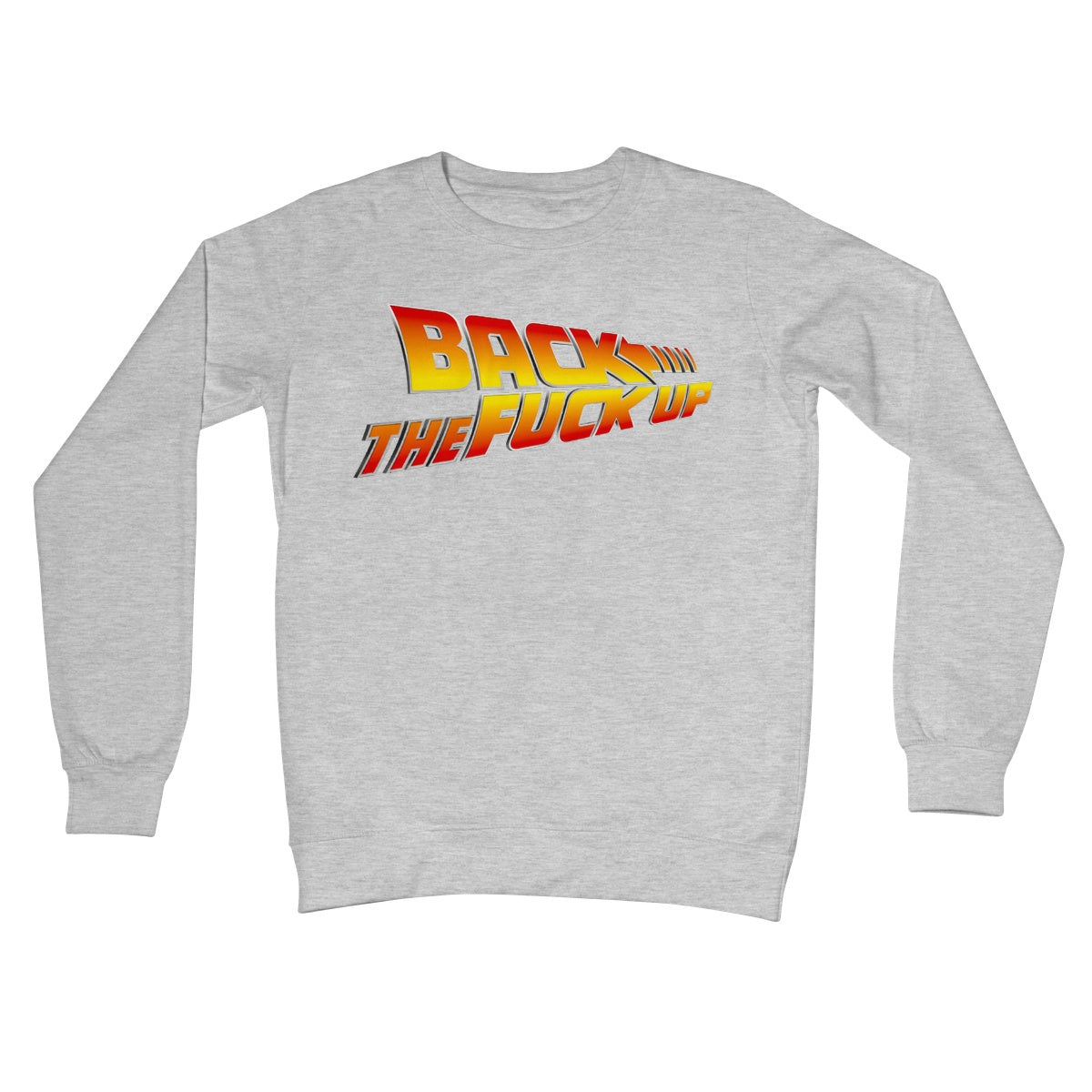 Back The Fuck Up Jumper - Heather Grey - Funny Jumper