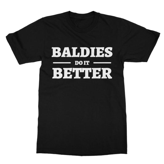 Baldies Do It Better T-Shirt - Black - Funny T-Shirt