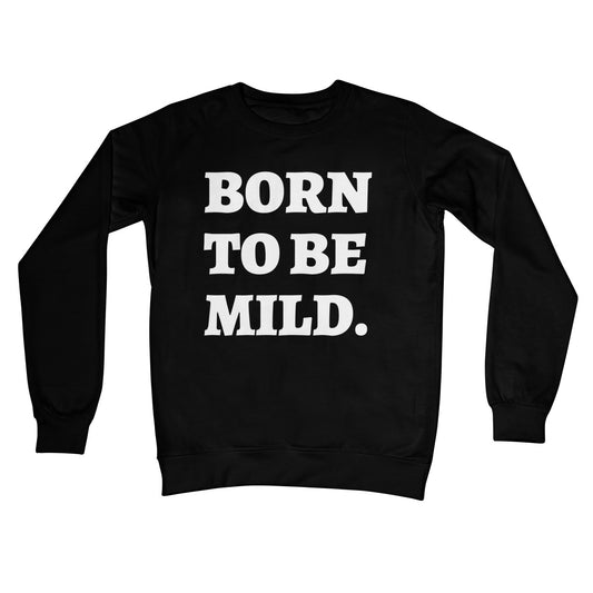 Born To Be Mild Jumper - Jet Black - Funny Jumper