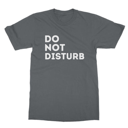 Do Not Disturb T-Shirt - Charcoal - Funny T-Shirt