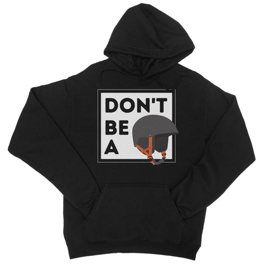Don't Be A Helmet Hoodie - Jet Black - Funny Hoodie