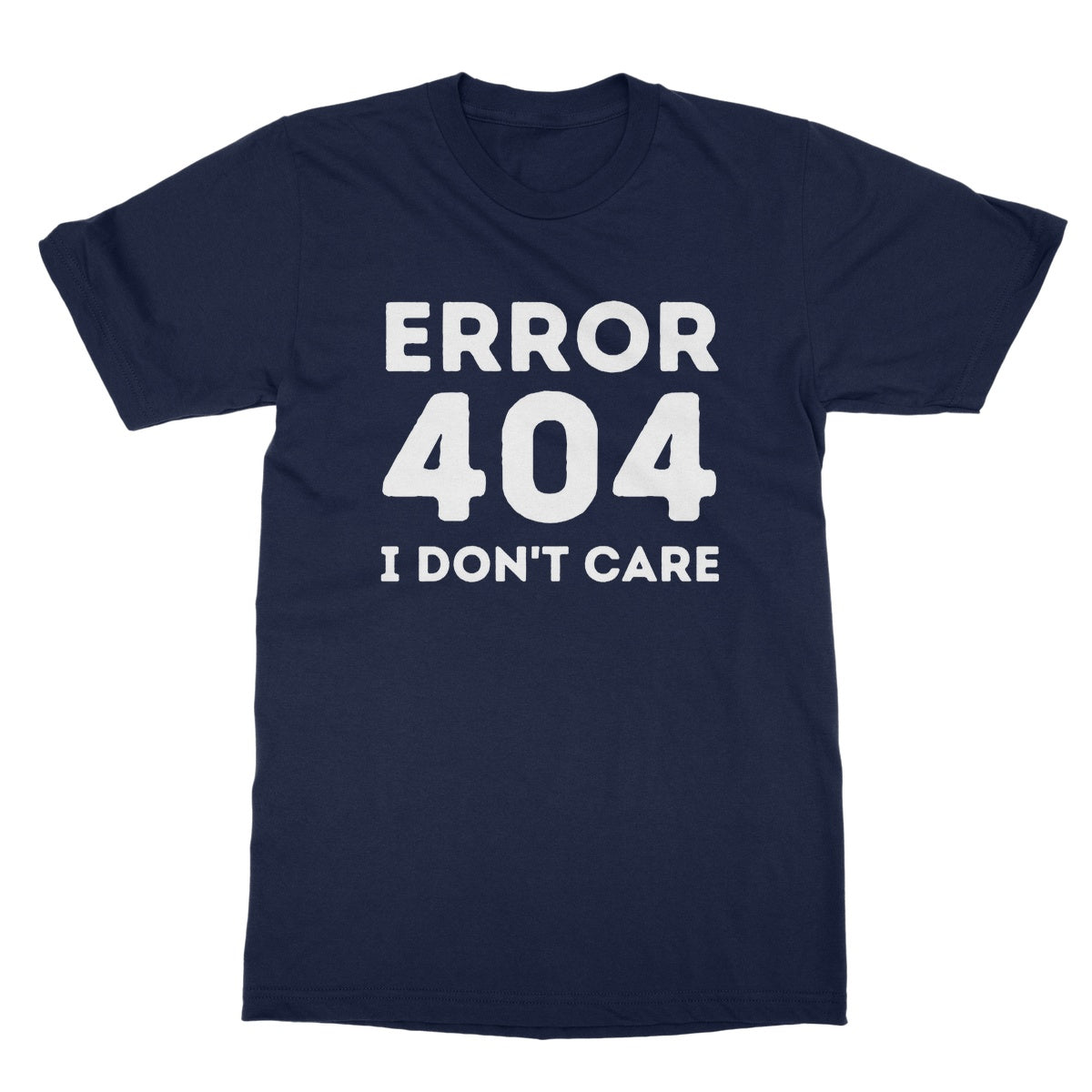 Error 404, I Don't Care T-Shirt - Navy - Funny T-Shirt