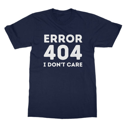 Error 404, I Don't Care T-Shirt - Navy - Funny T-Shirt