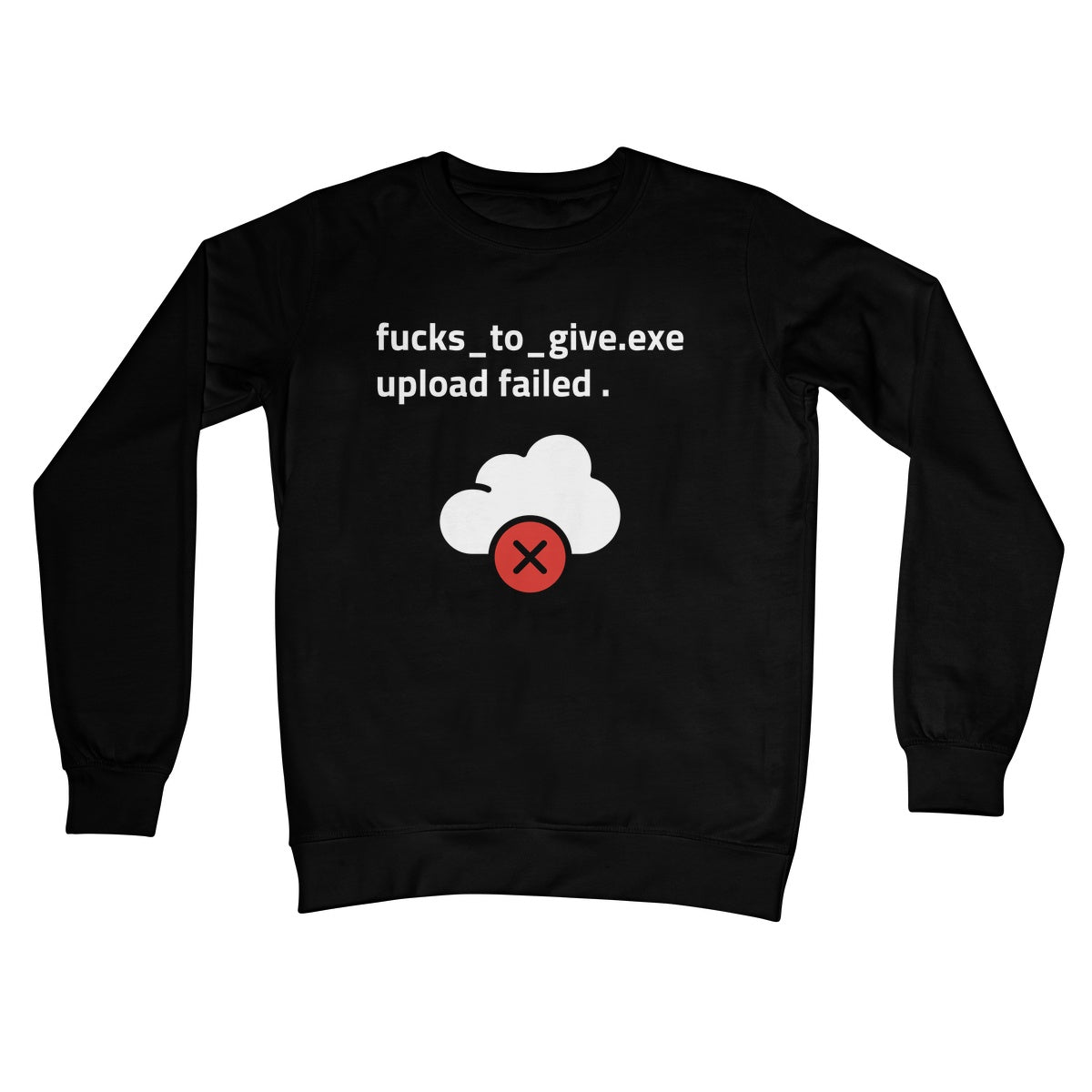 F*cks To Give Upload Failed Jumper - Jet Black - Funny Jumper