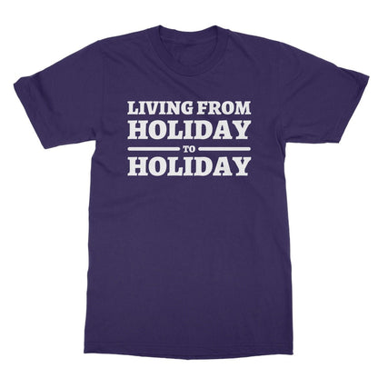 Living From Holiday To Holiday T-Shirt - Purple - Funny T-Shirt