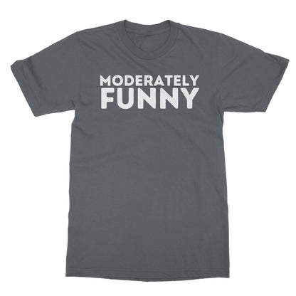 Moderately Funny T-Shirt - Charcoal - Funny T-Shirt