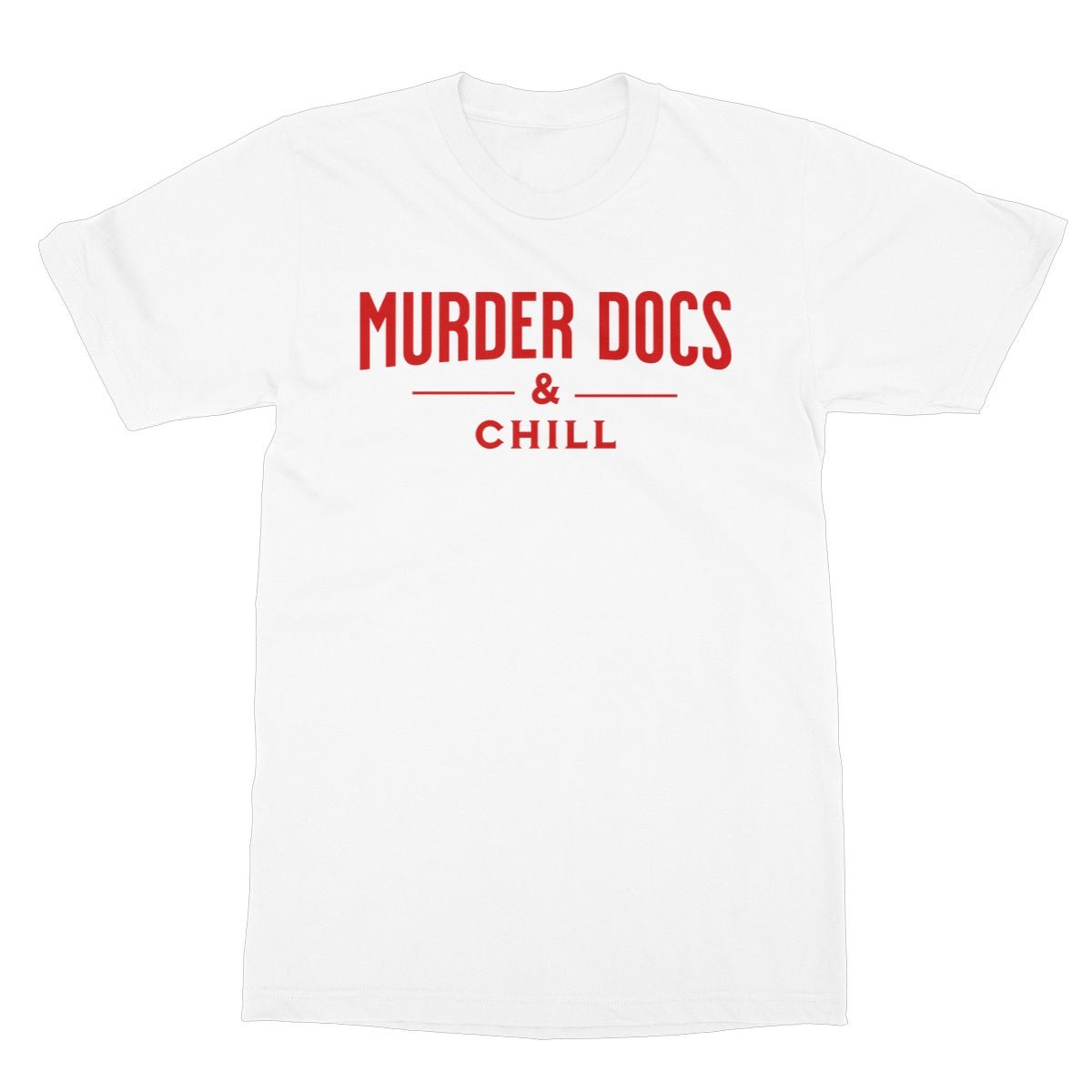 Murder Docs & Chill T-Shirt - White - Funny T-Shirt