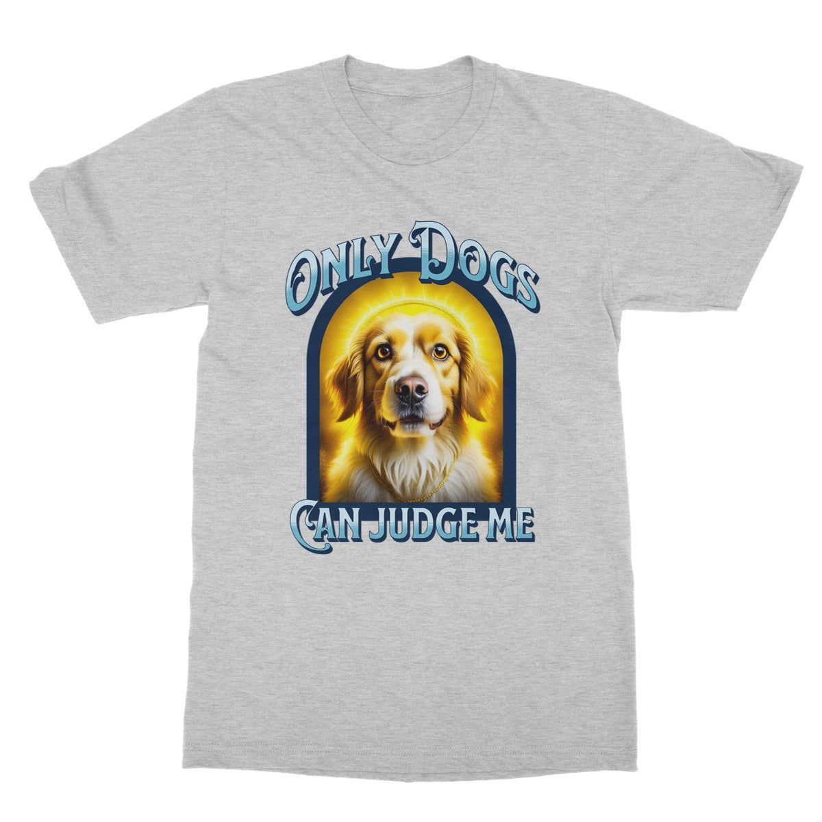 only dogs can judge me t shirt grey