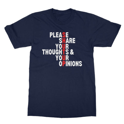 Please Share Your Thoughts & Your Opinions T-Shirt - Navy - Funny T-Shirt