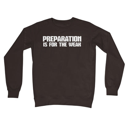 Preparation Is For The Weak Jumper - Hot Chocolate - Funny Jumper
