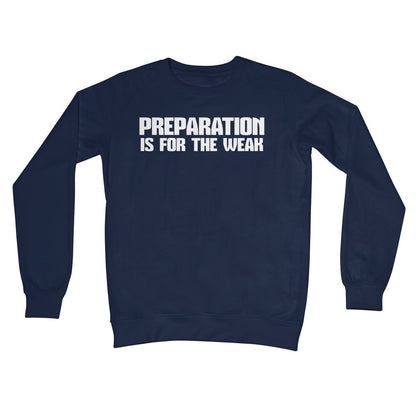 Preparation Is For The Weak Jumper - Oxford Navy - Funny Jumper