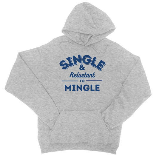 single and reluctant to mingle hoodie grey