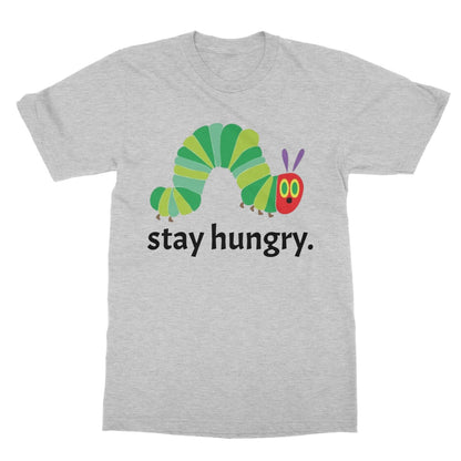 Stay Hungry T-Shirt - Sport Grey - Funny T-Shirt