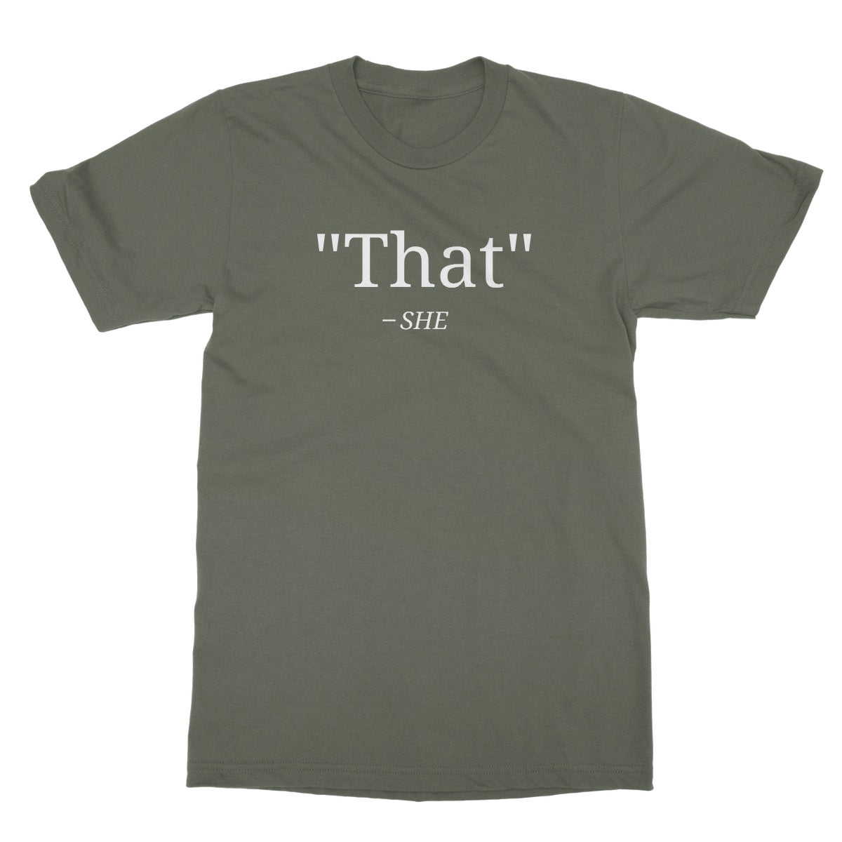 That's What She Said T-Shirt - Military Green - Funny T-Shirt