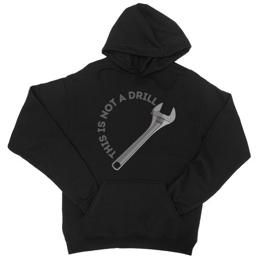 This Is Not A Drill Hoodie - Jet Black - Funny Hoodie