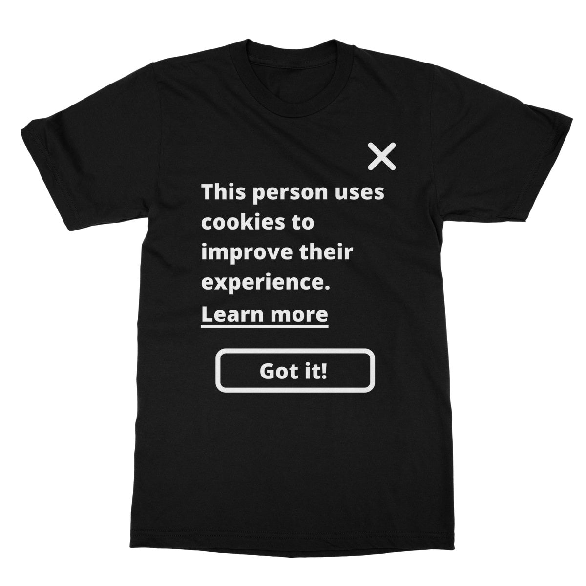 This Person Uses Cookies To Improve Their Experience T-Shirt - Black - Funny T-Shirt