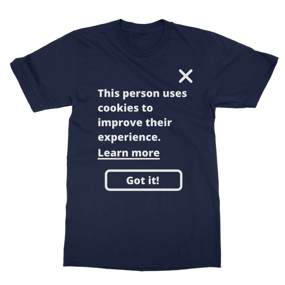 This Person Uses Cookies To Improve Their Experience T-Shirt - Navy - Funny T-Shirt