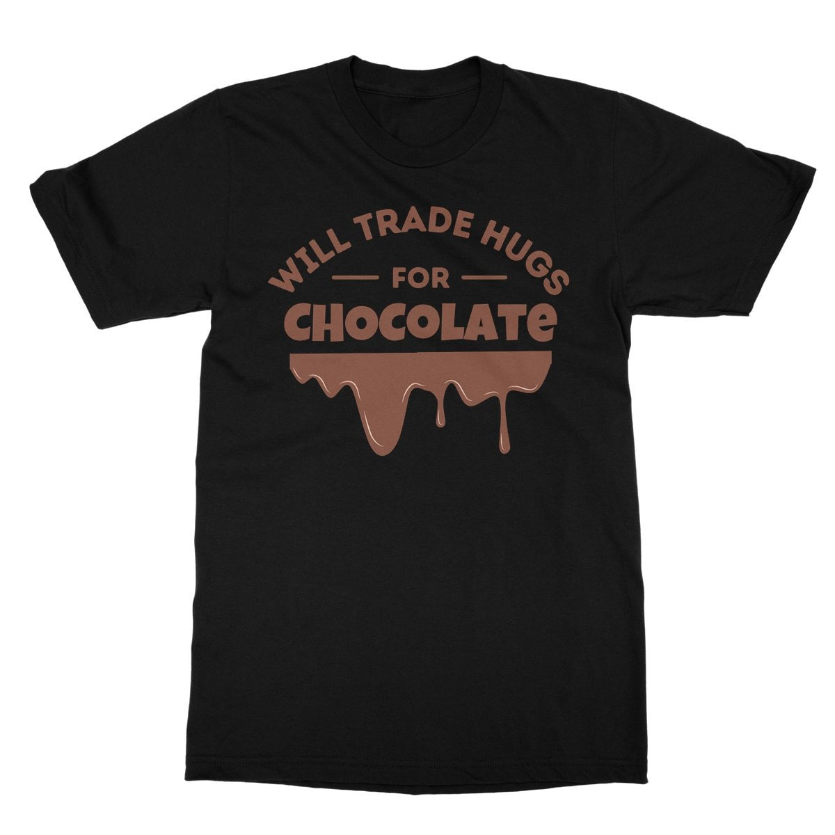 Will Trade Hugs For Chocolate T-Shirt - Black - Funny T-Shirt