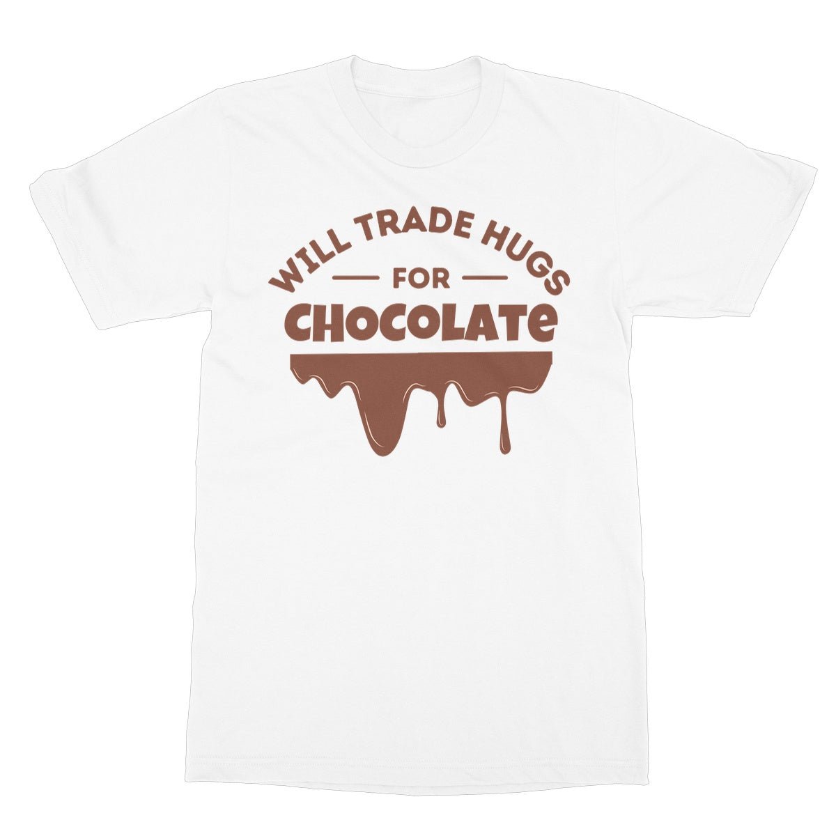 Will Trade Hugs For Chocolate T-Shirt - White - Funny T-Shirt