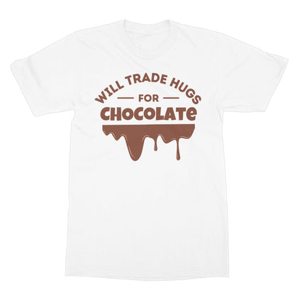 Will Trade Hugs For Chocolate T-Shirt - White - Funny T-Shirt