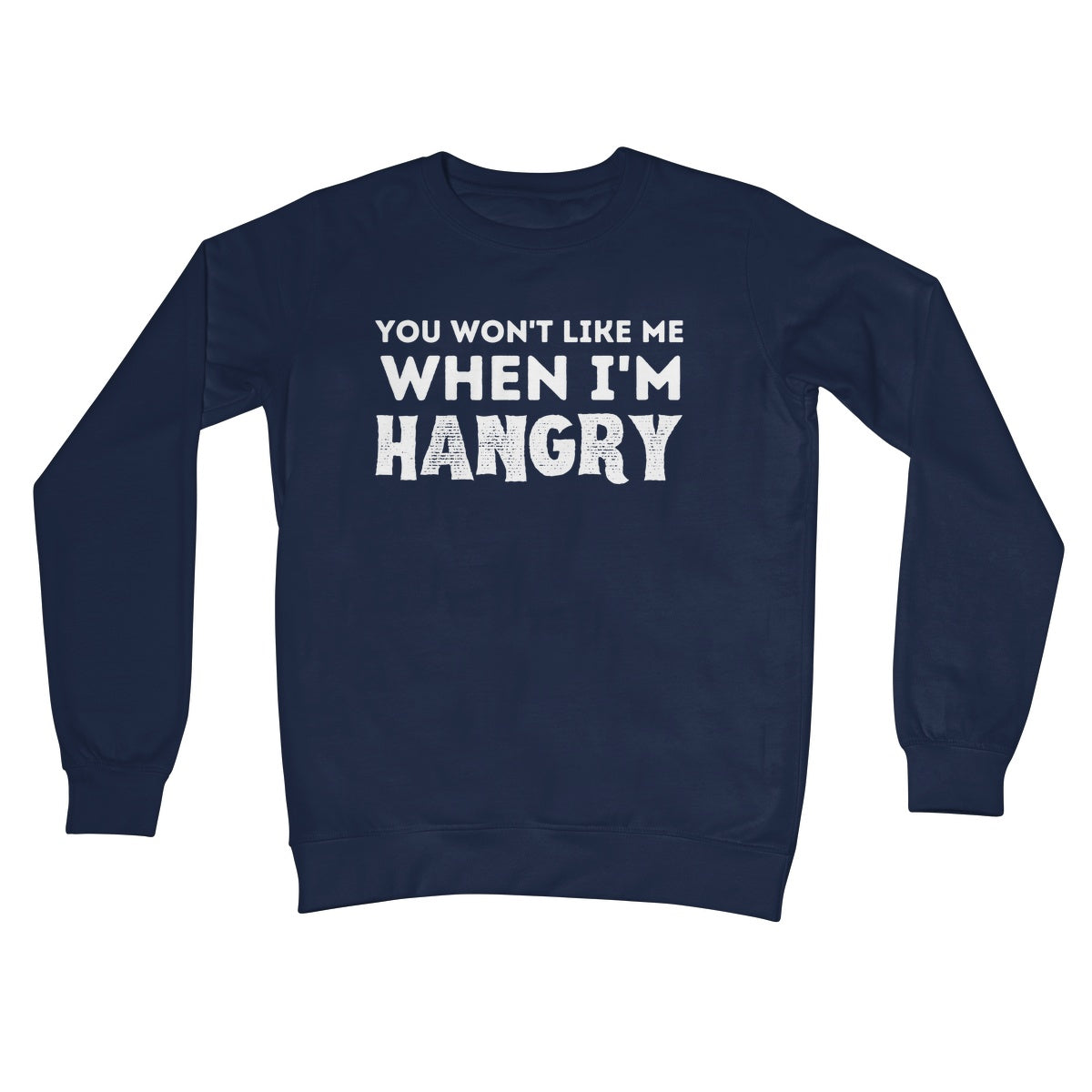 you won't like me when I'm hangry jumper navy